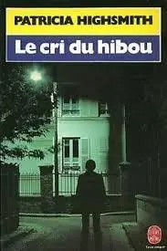 LE CRI DU HIBOU - Patricia Highsmith Hete Deal