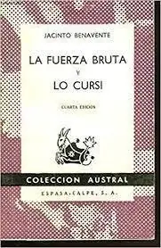 LA FUERZA BRUTA y LO CURSI - Benavente, Jacinto Gecertificeerd
