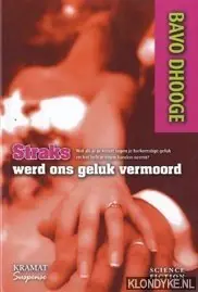 Straks werd ons geluk vermoord - Bavo Dhooge Superprijs