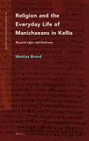 Gratis Retour Religion and the Everyday Life of Manichaeans in Kellis - Mattias Brand