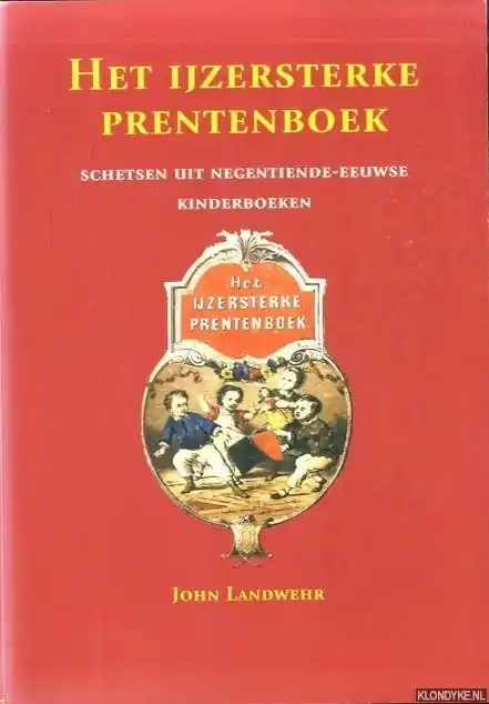 Het ijzersterke prentenboek - J. Landwehr Alleen Vandaag