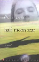 Half-Moon Scar - Green, Allison Snelle Levering