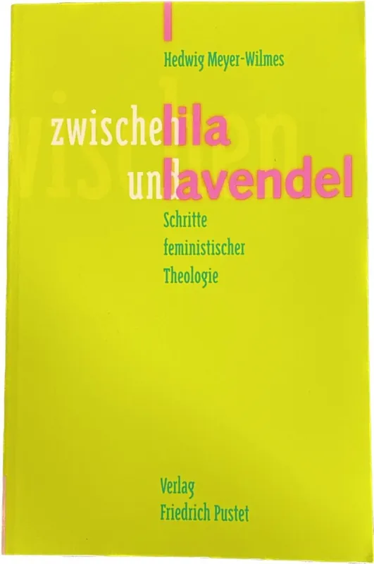 Gereduceerde Prijs Zwischen lila und lavendel: Schritte feministischer Theologie - Meyer-Wilmes, Hedwig