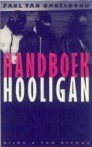 Tijdelijk Beschikbaar Handboek Hooligan - P. van Gageldonk