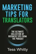 Actieprijs Marketing Tips for Translators - Tess Whitty