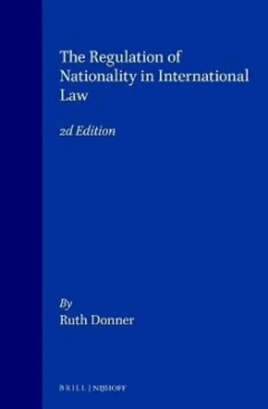 Snelle Levering THE REGULATION OF NATIONALITY IN INTERNATIONAL LAW - DONNER RUTH