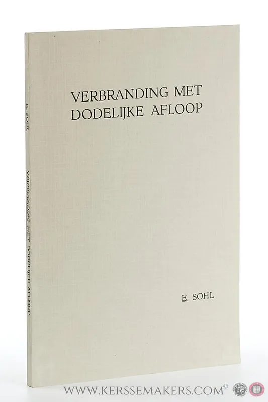 Verbranding met dodelijke afloop. Een studie van 173 patienten die tussen 1 januari 1953 en 1 januari 1963 overleden in een brandwonden-afdeling. (With a summery in English). - Sohl, Franciscus Engelbert Karel Emile. Beste Prijs