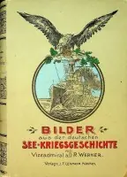 Lage Prijs Bilder aus der deutschen See-Kriegsgeschichte - Werner, Vizeadmiral A.D.R.