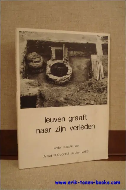 Leuven graaft naar zijn verleden - PROVOOST, Arnold en VAES, Jan ( red.); Beste Prijs
