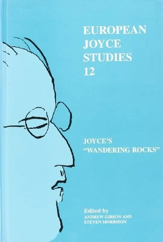 Joyce's "Wandering Rocks" (European Joyce Studies) - Andrew Gibson Premium