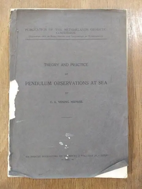 Bestseller Theory and Practice of Pendulum Observations at Sea. - Meinesz, F. A. Vening