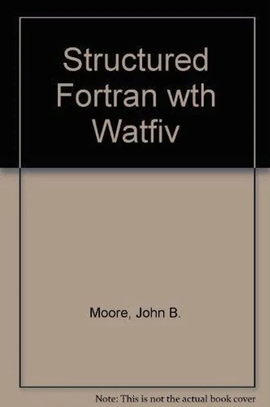 Structured Fortran with WATFIV - John B. Moore Finale Uitverkoop