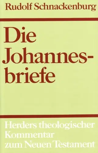 Die Johannesbriefe (Herders Theologischer Kommentar zum Neuen Testament. Band XIII: Faszikel 3) - Schnackenburg, Rudolf Goedkoop