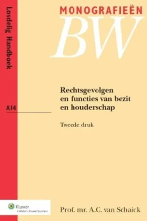 Rechtsgevolgen en functies van bezit en houderschap - A.C. Schaick Betaalbaar