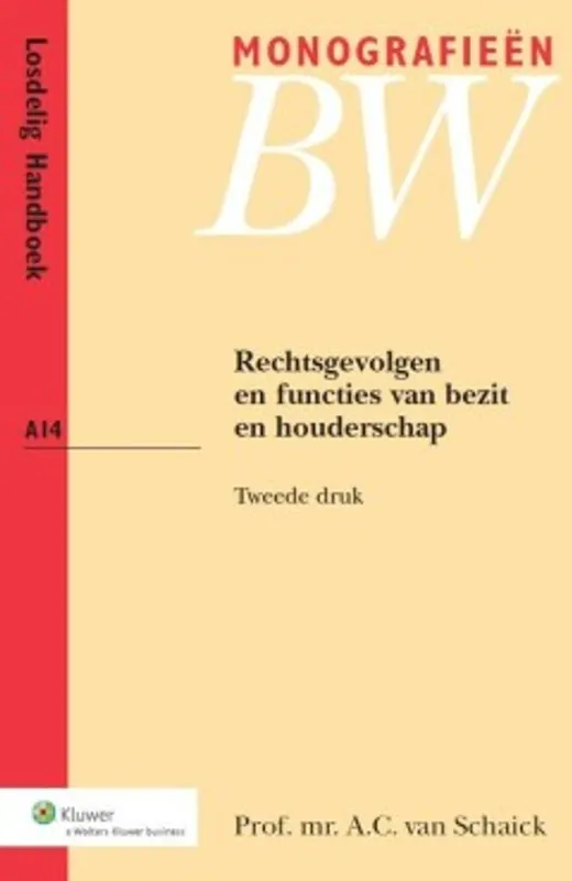Rechtsgevolgen en functies van bezit en houderschap - A.C. Schaick Betaalbaar