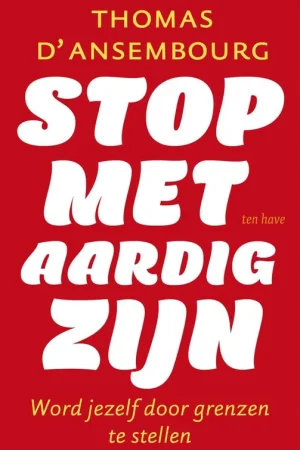 Stop met aardig zijn / Druk 4 Tijdelijk Beschikbaar