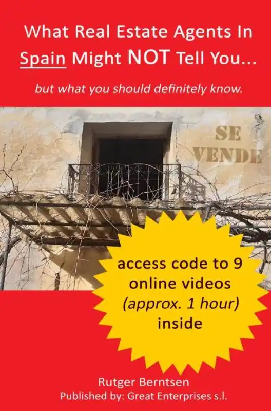 What Real Estate Agents in Spain might NOT tell you, but what you definitely need to know. / 1st Edition Direct Beschikbaar