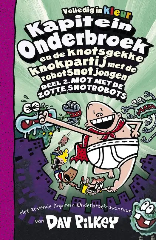 Merkproduct Kapitein Onderbroek en de knotsgekke knokpartij met de robotsnotjongen deel 2 Deel 2. Mot met de zotte snotrobots / Druk 4