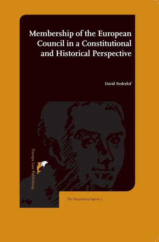 Tijdelijk Beschikbaar Membership of the European Council in a Constitutional and Historical Perspective / Druk 1