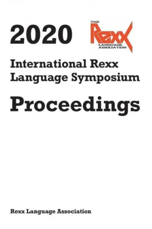 2020 International Rexx Language Symposium Proceedings / 1st Edition Finale Uitverkoop