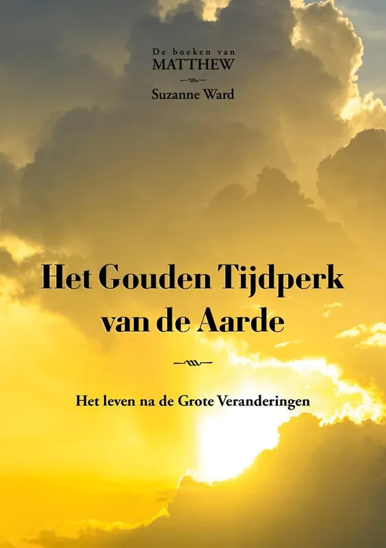 Het Gouden Tijdperk van de Aarde / Druk 1 Nieuw