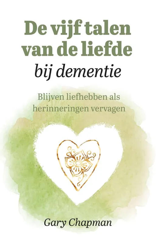 De vijf talen van de liefde bij dementie / Druk 1 Bestel Nu