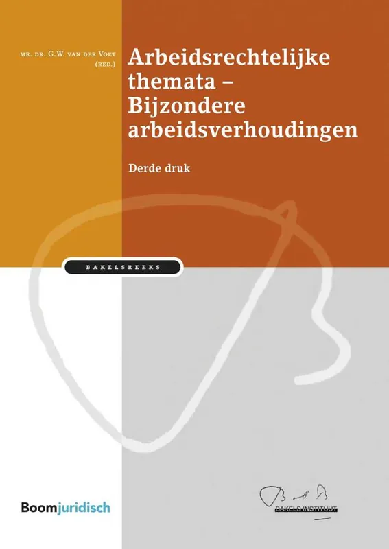 Arbeidsrechtelijke themata – Bijzondere arbeidsverhoudingen / Druk 3 Laatste Versie