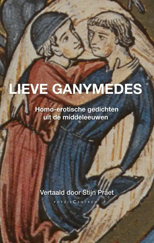 Lieve Ganymedes. Homo-erotische gedichten uit de middeleeuwen / Druk 1 Seizoensaanbieding
