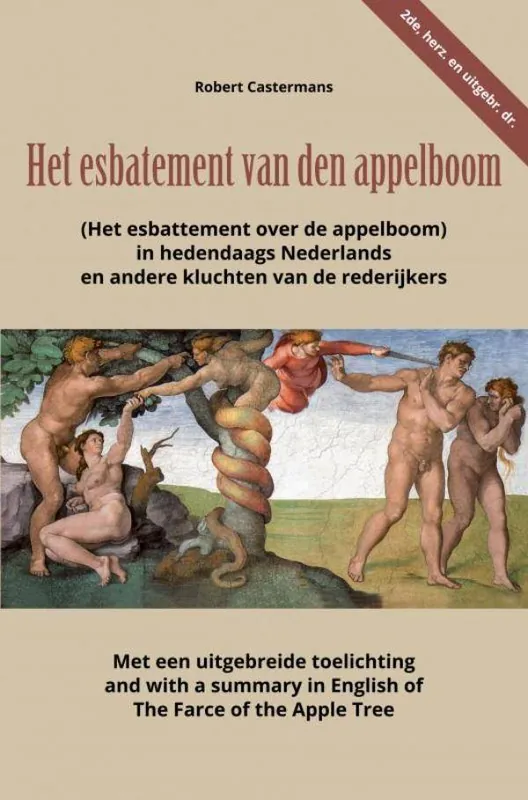 Nieuw Het esbatement van den appelboom (Het esbattement over de appelboom) in hedendaags Nederlands en andere kluchten van de rederijkers / Druk 2