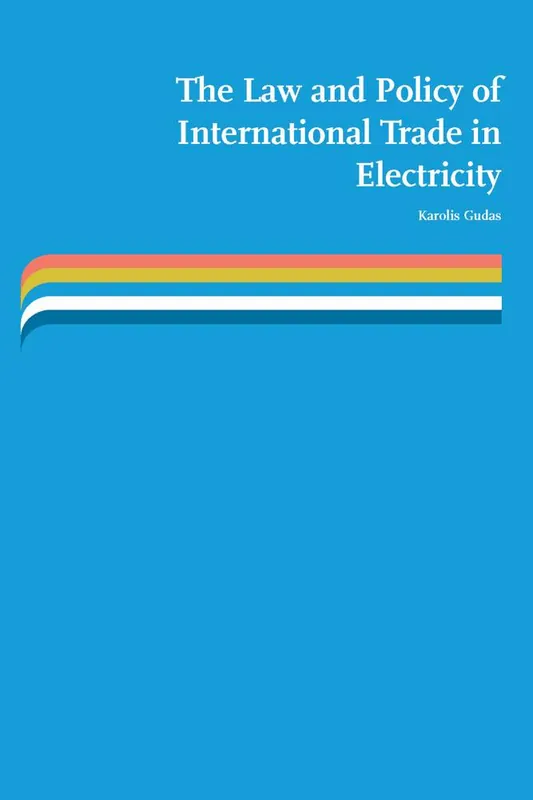 The law and policy of international trade in electricity / 1st Edition Voordeelprijs
