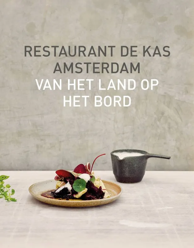 Restaurant De Kas / Druk 6 Beperkte Voorraad